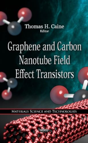 Graphene and Carbon Nanotube Field Effect Transistors (Materials Science and Technologies)