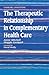 The Therapeutic Relationship in Complementary Health Care