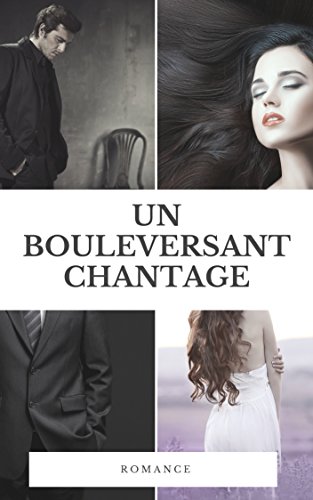 Un bouleversant chantage (French Edition)