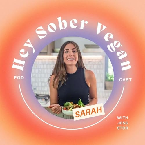 Shifting Perspectives On Health After Losing a Close Relative, Becoming a Plant Based Nutritionist and Finding The Joyful Moments In Sobriety | Sarah Cobacho @ Plant Baes cover art