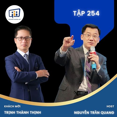 #254 Trịnh Th&agrave;nh Thịnh | Founder CEG : Ph&aacute;t triển đội ngũ &ndash; Ph&aacute;t triển ch&iacute;nh m&igrave;nh