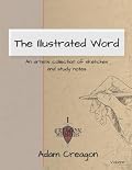 Book Cover: The Illustrated Word: An Artists Collection of Sketches and Study Notes