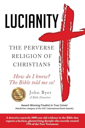 LUCIANITY: The Perverse Religion of Christians