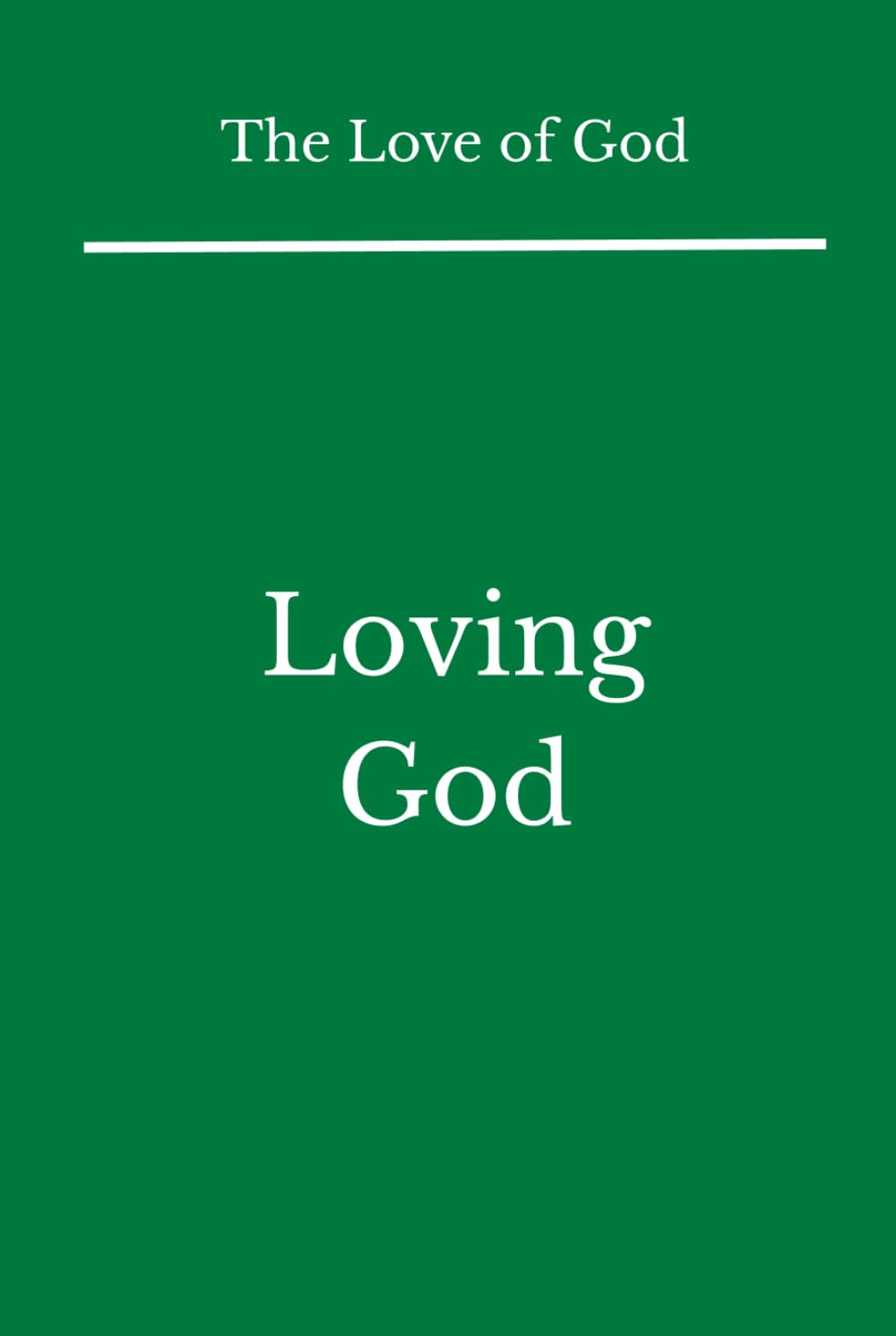 The Love of God: Loving God