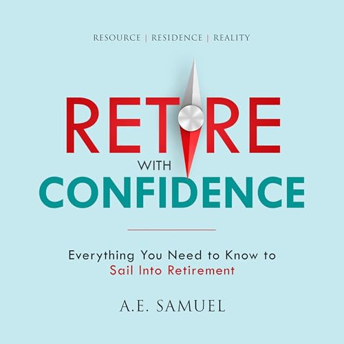 Retire with Confidence Everything You Need to Know to Sail