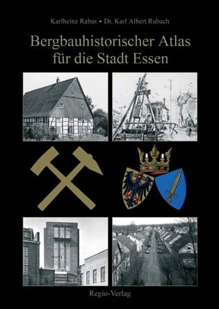 Bergbauhistorischer Atlas für die Stadt Essen Förderverein