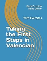 Taking the First Steps in Valencian: With Exercises (Taking the First Steps in the Romance Languages) B0CPXLY7PN Book Cover