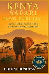 Kenya Safari Travel Guide 2026: Explore the Big Five, Iconic Parks & Untouched Beauty of East Africa