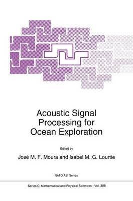 [(Acoustic Signal Processing for Ocean Exploration )] [Author: J.M.F. Moura] [Oct-2012]