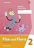 Flex und Flora - Ausgabe 2021: Heft Sprache untersuchen 2: Verbrauchsmaterial