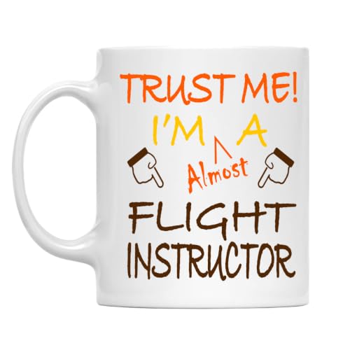 Trust Me! Flight Instructor Mug, 11 Oz Two-Sided Ceramic Coffee Cup