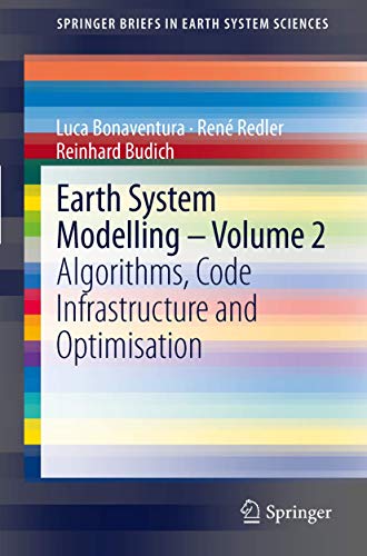 Earth System Modelling - Volume 2: Algorithms, Code Infrastructure and Optimisation: 0 (SpringerBriefs in Earth System Sciences) view 2
