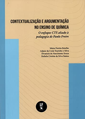 Contextualização e argumentação no ensino de química: O enfoque CTS aliado à pedagogia de Paulo Freire