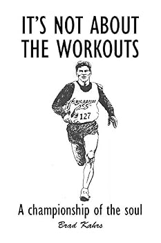 Paperback It's Not About the Workouts: A Championship of the Soul Book
