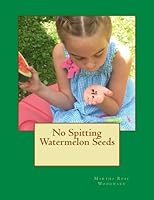 No Spitting Watermelon Seeds 1477602712 Book Cover