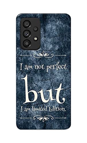 Image of Printed Hard Back Cover Case for Samsung Galaxy A53 5G Back Cover (I Am Not Perfect I Am Limited Edition) -1803