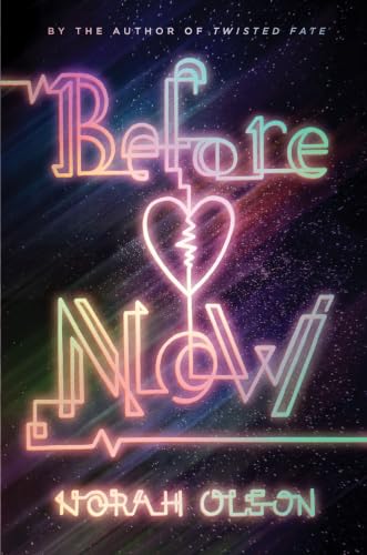 Before Now: A Heartbreaking YA Novel of Doomed Love and Runaways Told in Reverse