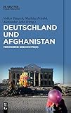 Deutschland und Afghanistan: Verwobene Geschichte(n)
