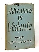 Swami Yatiswarananda / Adventures in Vedanta First Edition 1961 B08MQBBLCW Book Cover