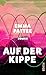 Produktbild Auf der Kippe: Roman | »Ein mitreißender Adrenalinkick, der es auch noch schafft, richtig witzig zu sein.« NYT