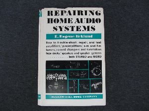 Unknown Binding Repairing home audio systems;: A practical guide to stereo and monophonic high-fidelity systems, record changers, turntables, portable phono- graphs, ... radio, and audio servicing course) Book
