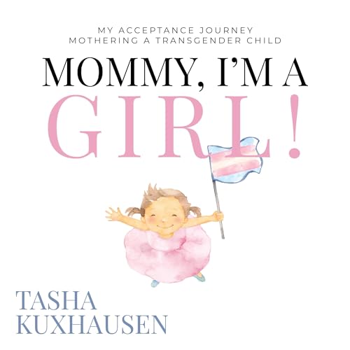 Mommy, I&amp;rsquo;m a Girl! by Tasha Kuxhausen episode artwork
