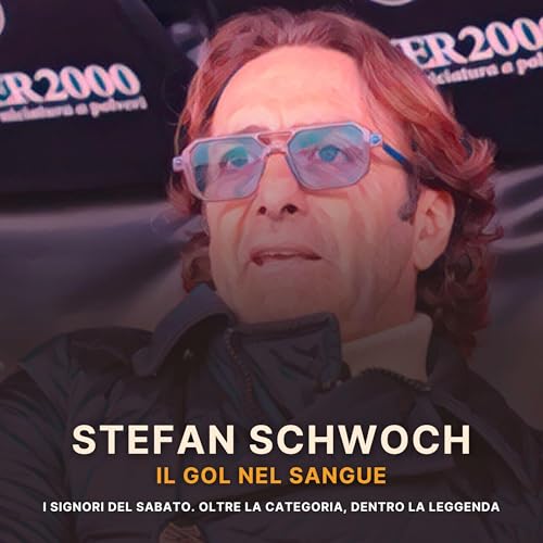 Stefan Schwoch - Nato per segnare