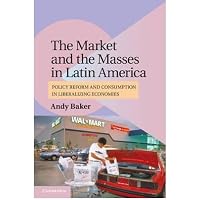 { [ THE MARKET AND THE MASSES IN LATIN AMERICA
