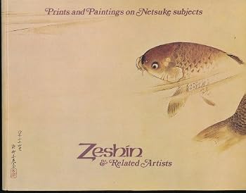 Paperback Prints and Paintings on Netsuke Subjects: Zeshin & Related Artists (28 June - 14 July 1978) Book