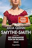  SMYTHE-SMITH. Die Geheimnisse von Sir Richard: Roman  Aus der Welt des Netflix-Erfolgsphänomens »Bridgerton« – schlagfertig, witzig, herzerwärmend!