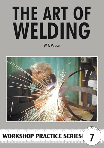 Art of Welding (Workshop Practice Series)
