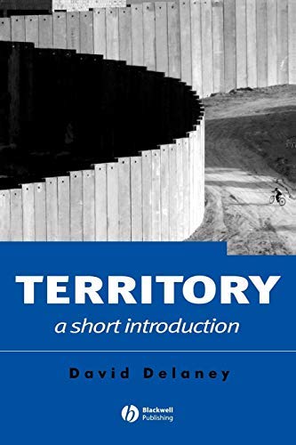 Territory: A Short Introduction (Short Introductions to Geography Book 1)