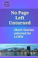No Page Left Unturned: Short Stories Selected by LCRW 2018 Writing Contest 1718164017 Book Cover