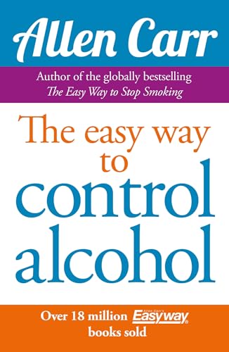 The Easy Way to Control Alcohol (Allen Carr's Easyway)