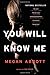 You Will Know Me: A Novel