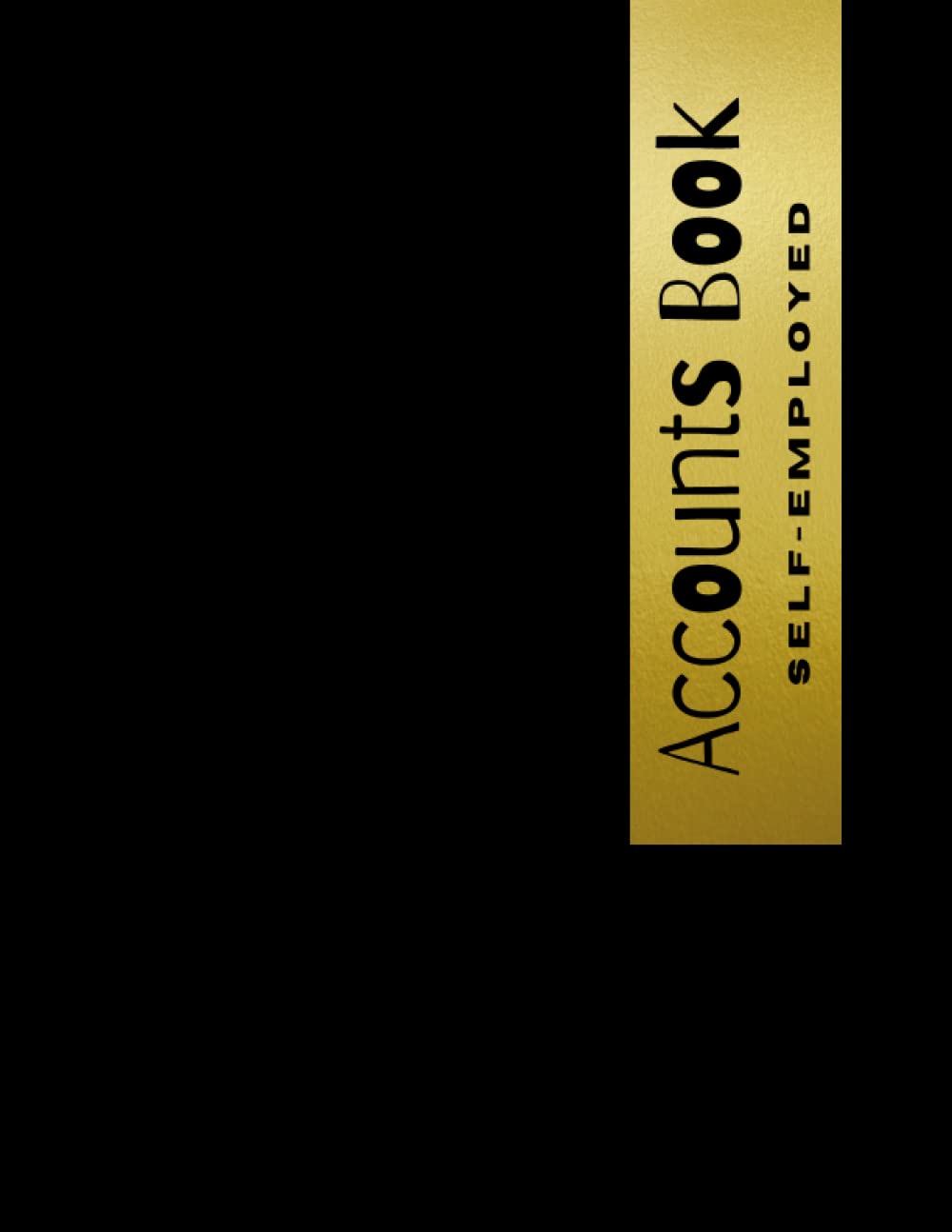 Accounts Book Self Employed: Simple Bookkeeping Record Book for Sole Trader, Freelancers or Small Business to Keep Track of your Income and Expenses.
