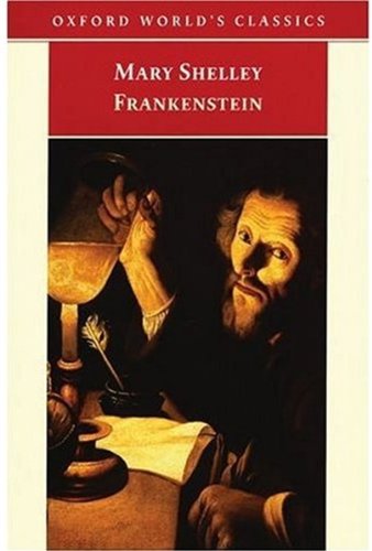 Frankenstein: Or, the Modern Prometheus (Oxford World's Classics)