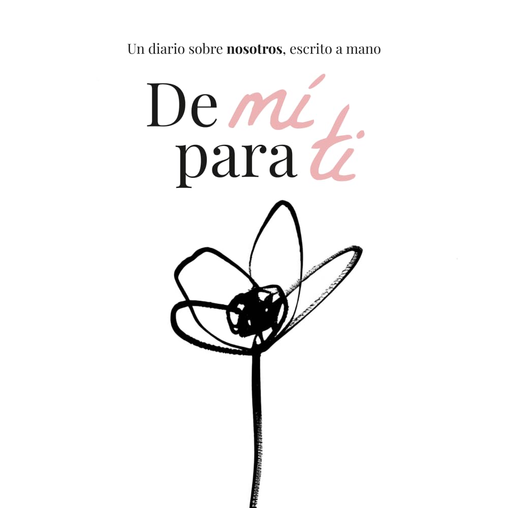 De mí para ti: Un diario sobre nosotros, escrito a mano