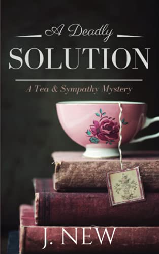 A Deadly Solution (A Tea & Sympathy Mystery)
