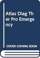 An atlas of diagnostic and therapeutic procedures for emergency personnel 0397542135 Book Cover