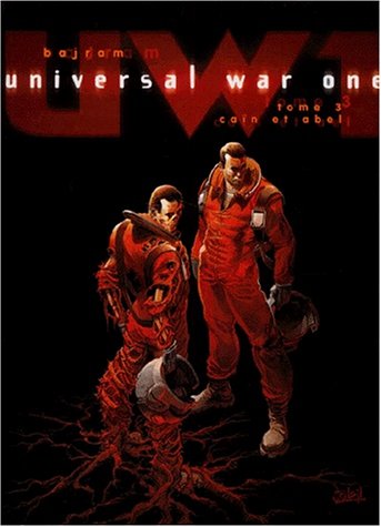 Universal War One, tome 3 : Caïn et Abel Universal War One, tome 3 : Caïn et Abel