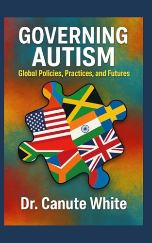 Governing Autism: Global Policies, Practices, and Futures