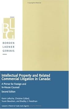 Paperback Intellectual Property and Related Commercial Litigation in Canada: A Primer for Foreign and In-House Counsel Book