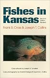 Fishes in Kansas: Second Edition, Revised