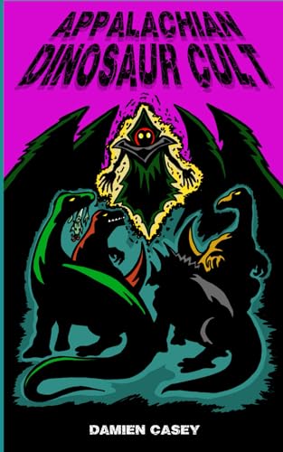 Appalachian Dinosaur Cult