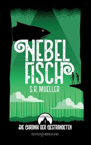Nebelfisch: Die Chronik der Gestrandeten 1