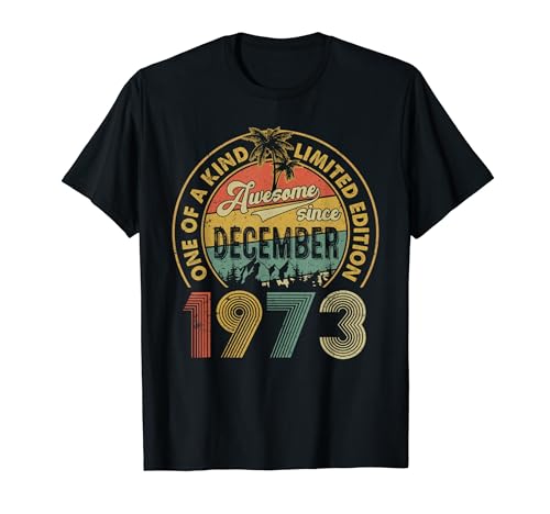 Funny 50 Years Old December 1973 Vintage 50th Birthday Gift T-Shirt