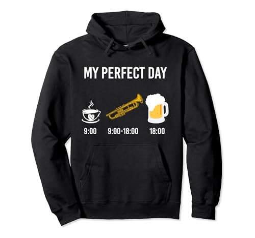 Mi día perfecto trompeta café cerveza trompeta músico Sudadera con Capucha