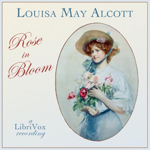 Louisa May Alcott - Rose in Bloom cover art