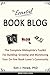 The Essential Book Blog: The Complete Bibliophile's Toolkit for Building, Growing and Monetizing Your On-Line Book-Lover's Community (Brinestone Guides)